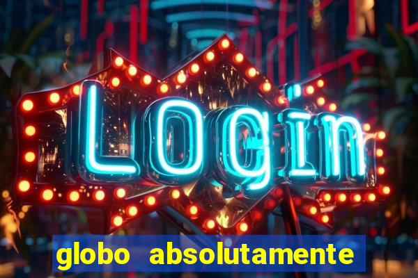 globo absolutamente sobretudo 2019